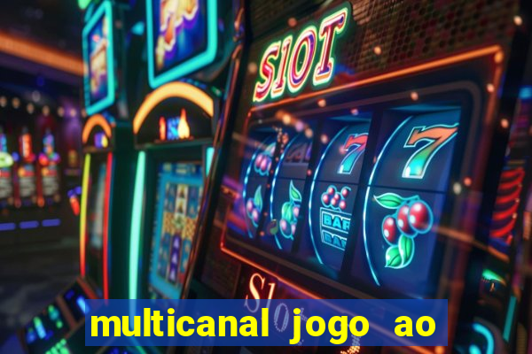 multicanal jogo ao vivo fans